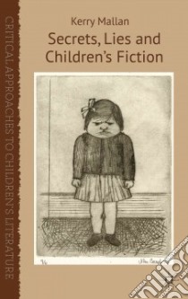 Secrets, Lies and Children's Fiction libro in lingua di Mallan Kerry