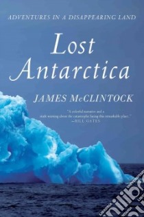 Lost Antarctica libro in lingua di Mcclintock James