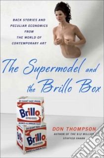The Supermodel and the Brillo Box libro in lingua di Thompson Don