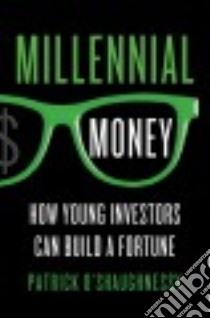 Millennial Money libro in lingua di O'shaughnessy Patrick