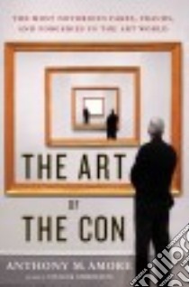 The Art of the Con libro in lingua di Amore Anthony M.