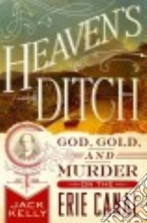 Heaven's Ditch libro in lingua di Kelly Jack