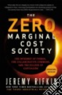 The Zero Marginal Cost Society libro in lingua di Rifkin Jeremy