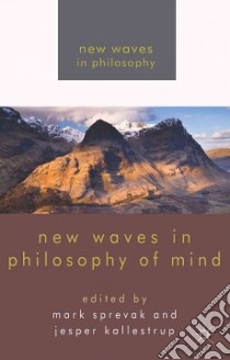 New Waves in Philosophy of Mind libro in lingua di Sprevak Mark (EDT), Kallestrup Jesper (EDT)