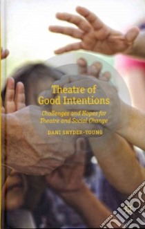 Theatre of Good Intentions libro in lingua di Snyder-young Dani