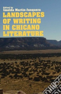 Landscapes of Writing in Chicano Literature libro in lingua di Martin-junquera Imelda (EDT)