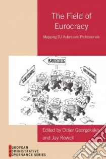 The Field of Eurocracy libro in lingua di Georgakakis Didier (EDT), Rowell Jay (EDT)