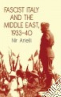 Fascist Italy and the Middle East, 1933-40 libro in lingua di Arielli Nir