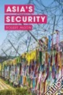 Asia's Security libro in lingua di Ayson Robert