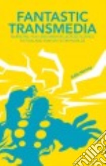 Fantastic Transmedia libro in lingua di Harvey Colin B.