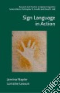 Sign Language in Action libro in lingua di Napier Jemina, Leeson Lorraine