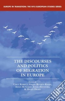 The Discourses and Politics of Migration in Europe libro in lingua di Korkut Umut (EDT), Bucken-Knapp Gregg (EDT), Mcgarry Aidan (EDT), Hinnfors Jonas (EDT), Drake Helen (EDT)