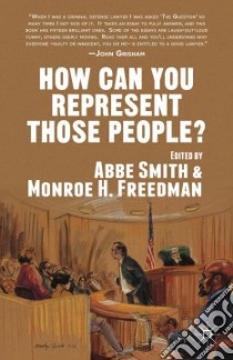 How Can You Represent Those People? libro in lingua di Smith Abbe (EDT), Freedman Monroe H. (EDT)