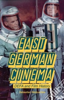 East German Cinema libro in lingua di Heiduschke Sebastian