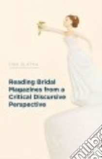 Reading Bridal Magazines from a Critical Discursive Perspective libro in lingua di Glapka Ewa