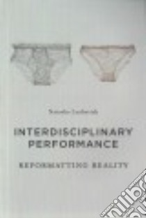 Interdisciplinary Performance libro in lingua di Lushetich Natasha