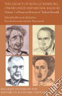 The Legacy of Rosa Luxemburg, Oskar Lange and Michal Kalecki libro in lingua di Bellofiore Riccardo (EDT), Karwowski Ewa (EDT), Toporowski Jan (EDT)