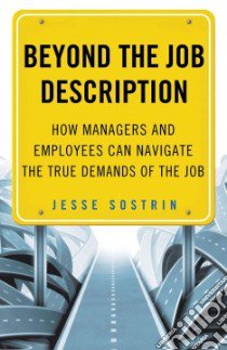 Beyond the Job Description libro in lingua di Sostrin Jesse