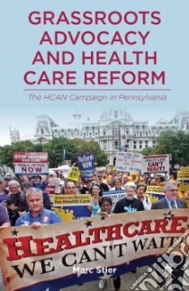 Grassroots Advocacy and Health Care Reform libro in lingua di Stier Marc