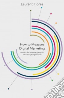 How to Measure Digital Marketing libro in lingua di Flores Laurent