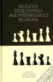 Religious Stereotyping and Interreligious Relations libro in lingua di Svartvik Jesper (EDT), Wiren Jakob (EDT)