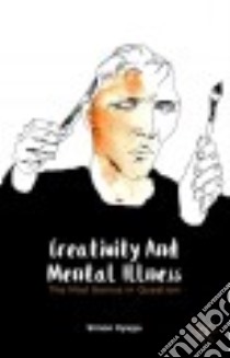 Creativity and Mental Illness libro in lingua di Kyaga Simon