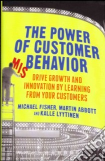 The Power of Customer Misbehavior libro in lingua di Fisher Michael, Abbott Martin, Lyytinen Kalle