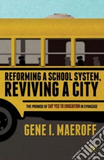 Reforming a School System, Reviving a City libro in lingua di Maeroff Gene I.