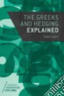 The Greeks and Hedging Explained libro in lingua di Leoni Peter