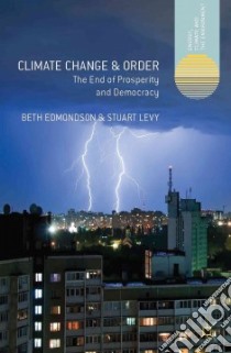 Climate Change and Order libro in lingua di Edmondson Beth, Levy Stuart