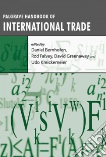 Palgrave Handbook of International Trade libro in lingua di Bernhofen Daniel (EDT), Falvey Rod (EDT), Greenaway David (EDT), Kreickemeier Udo (EDT), Anderson James E. (CON)