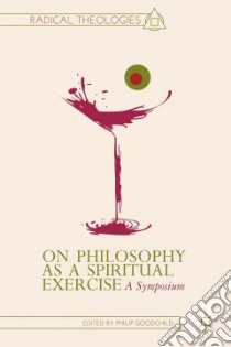 On Philosophy As a Spiritual Exercise libro in lingua di Goodchild Philip (EDT)