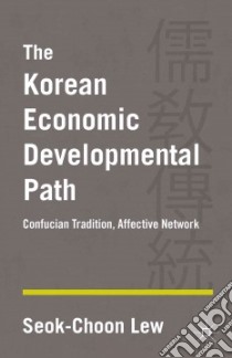 The Korean Economic Developmental Path libro in lingua di Lew Seok-choon