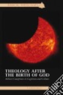 Theology After the Birth of God libro in lingua di Shults F. Leron