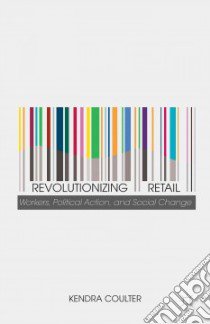 Revolutionizing Retail libro in lingua di Coulter Kendra