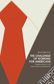 The Challenge of Working for Americans libro in lingua di Benton Bond