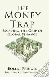 The Money Trap libro in lingua di Pringle Robert