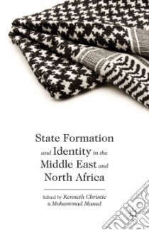 State Formation and Identity in the Middle East and North Africa libro in lingua di Christie Kenneth (EDT), Masad Mohammad (EDT)