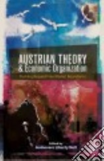 Austrian Theory and Economic Organization libro in lingua di Nell Guinevere Liberty (EDT)