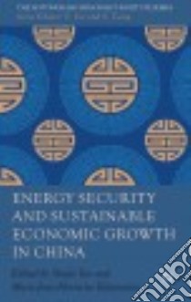 Energy Security and Sustainable Economic Growth in China libro in lingua di Yao Shujie (EDT), Herrerias Maria Jesus (EDT)