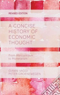 A Concise History of Economic Thought libro in lingua di Vaggi Gianni, Groenewegen Peter