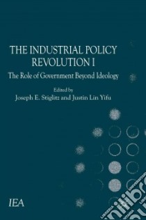 The Industrial Policy Revolution I libro in lingua di Stiglitz Joseph E. (EDT), Yifu Justin Lin (EDT)
