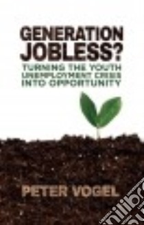 Generation Jobless? libro in lingua di Vogel Peter