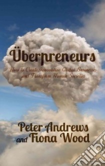 Uberpreneurs libro in lingua di Andrews Peter, Wood Fiona
