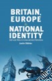 Britain, Europe and National Identity libro in lingua di Gibbins Justin