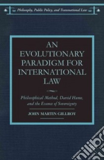 An Evolutionary Paradigm for International Law libro in lingua di Gillroy John Martin