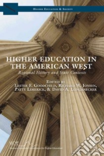 Higher Education in the American West libro in lingua di Goodchild Lester F. (EDT), Jonsen Richard W. (EDT), Limerick Patty (EDT), Longanecker David A. (EDT)