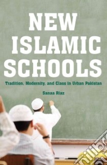 New Islamic Schools libro in lingua di Riaz Sanaa