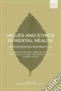 Values and Ethics in Mental Health libro in lingua di Morgan Alastair, Felton Anne, Fulford Bill K.w.m., Kalathil Jayasree, Stacey Gemma