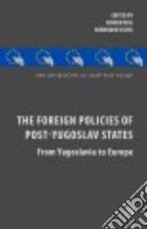 The Foreign Policies of Post-Yugoslav States libro in lingua di Keil Soeren (EDT), Stahl Bernhard (EDT)
